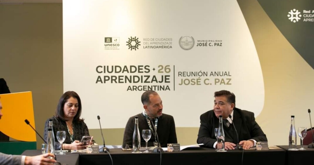José C. Paz vivió el primer Encuentro Anual de la Red Argentina de Ciudades del Aprendizaje de la UNESCO: “La educación argentina tiene 20 años de atraso”